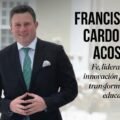 Francisco Javier Cardona Acosta, rector del Colegio Americano de Bogotá Bilingüe